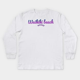 Waikiki beach Honolulu Hawaii Kids Long Sleeve T-Shirt